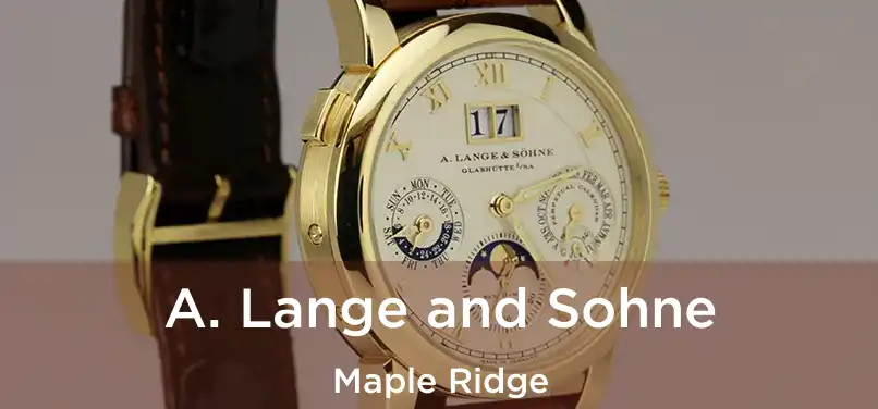  A. Lange and Sohne Maple Ridge