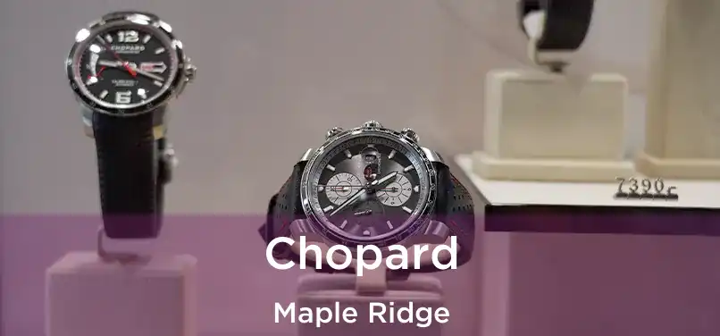  Chopard Maple Ridge
