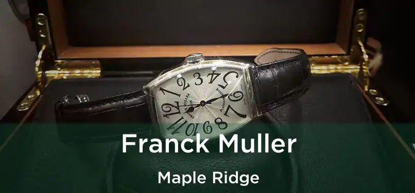  Franck Muller Maple Ridge
