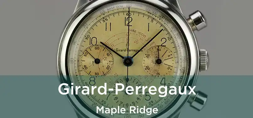  Girard-Perregaux Maple Ridge